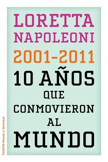 10 AÑOS QUE CONMOVIERON AL MUNDO : 2001-2011 | 9788449325960 | NAPOLEONI, LORETTA | Llibreria Aqualata | Comprar llibres en català i castellà online | Comprar llibres Igualada