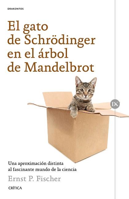 GATO DE SCHÖRINGER EN EL ÁRBOL DE MANDELBROT, EL | 9788498929423 | FISCHER,ERNEST | Llibreria Aqualata | Comprar llibres en català i castellà online | Comprar llibres Igualada