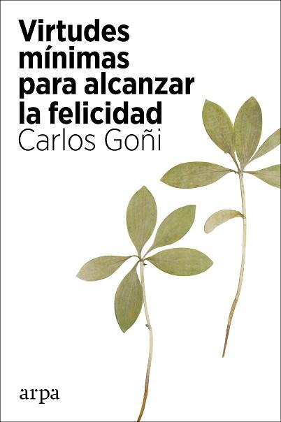 VIRTUDES MÍNIMAS PARA ALCANZAR LA FELICIDAD | 9788418741135 | GOÑI, CARLOS | Llibreria Aqualata | Comprar libros en catalán y castellano online | Comprar libros Igualada