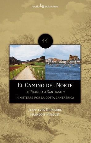 CAMINO DEL NORTE, EL | 9788496754461 | GRÉGOIRE, JEAN-YVES/PINGUET, FRANÇOIS | Llibreria Aqualata | Comprar llibres en català i castellà online | Comprar llibres Igualada