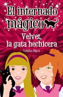 INTERNADO MAGICO 1, EL. VELVET LA GATA HECHICERA | 9788466793261 | BLACK, TABITHA | Llibreria Aqualata | Comprar libros en catalán y castellano online | Comprar libros Igualada