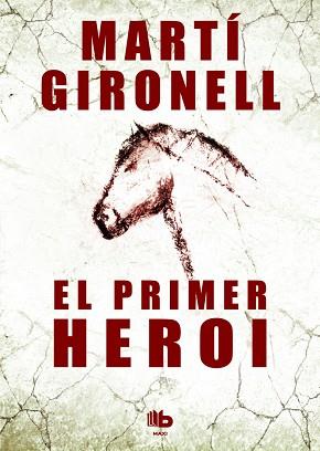 PRIMER HEROI, EL | 9788490700532 | GIRONELL GAMERO, MARTÍ | Llibreria Aqualata | Comprar libros en catalán y castellano online | Comprar libros Igualada