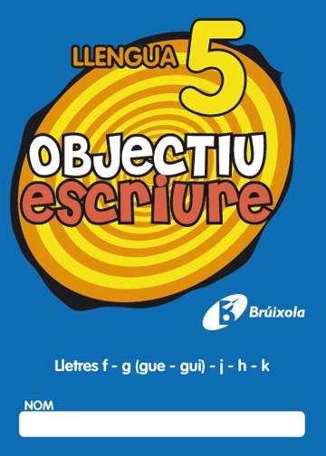 OBJECTIU ESCRIURE 5 | 9788499060262 | FERNÁNDEZ SÁNCHEZ, MARÍA DEL OLVIDO | Llibreria Aqualata | Comprar llibres en català i castellà online | Comprar llibres Igualada