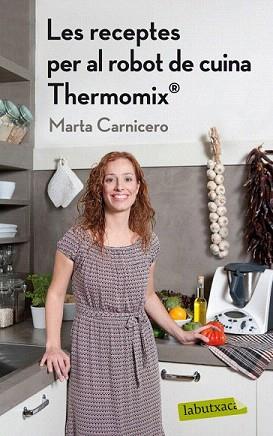 RECEPTES PER AL ROBOT DE CUINA THERMOMIX, LES (LABUTXACA) | 9788499304168 | CARNICERO, MARTA | Llibreria Aqualata | Comprar libros en catalán y castellano online | Comprar libros Igualada