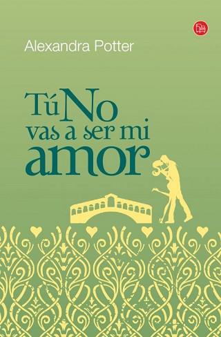 TU NO VAS A SER MI AMOR | 9788466325653 | POTTER, ALEXANDRA | Llibreria Aqualata | Comprar libros en catalán y castellano online | Comprar libros Igualada