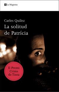 SOLITUD DE PATRICIA, LA (MAGRANA 270) | 9788498675634 | QUILEZ, CARLES | Llibreria Aqualata | Comprar libros en catalán y castellano online | Comprar libros Igualada