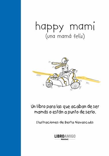 HAPPY MAMI (LIBROAMIGO) | 9788496708457 | NAVASCUÉS, BERTA | Llibreria Aqualata | Comprar llibres en català i castellà online | Comprar llibres Igualada