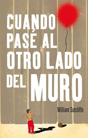 CUANDO PASÉ AL OTRO LADO DEL MURO | 9788420414027 | SUTCLIFFE, WILLIAM | Llibreria Aqualata | Comprar libros en catalán y castellano online | Comprar libros Igualada