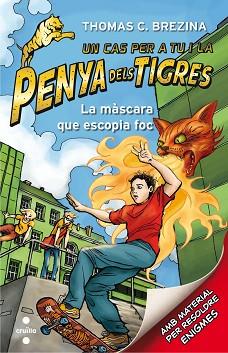 UN CAS PER A TU I LA PENYA DELS TIGRES: LA MASCARA QUE ESCOPIA FOC | 9788466143592 | BREZINA, THOMAS | Llibreria Aqualata | Comprar llibres en català i castellà online | Comprar llibres Igualada