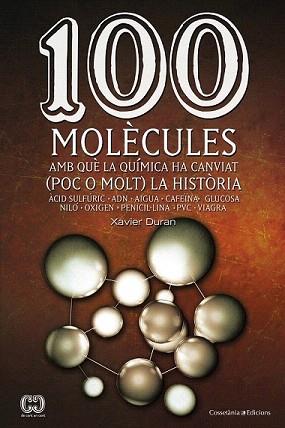 100 MOLÈCULES AMB QUÈ LA QUÍMICA HA CANVIAT (POC O MOLT) LA HISTÒRIA | 9788490341599 | DURAN ESCRIBÀ, XAVIER | Llibreria Aqualata | Comprar llibres en català i castellà online | Comprar llibres Igualada