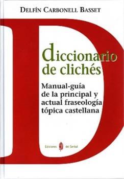 DICCIONARIO DE CLICHES | 9788476284889 | CARBONELL BASSET, DELFIN | Llibreria Aqualata | Comprar libros en catalán y castellano online | Comprar libros Igualada