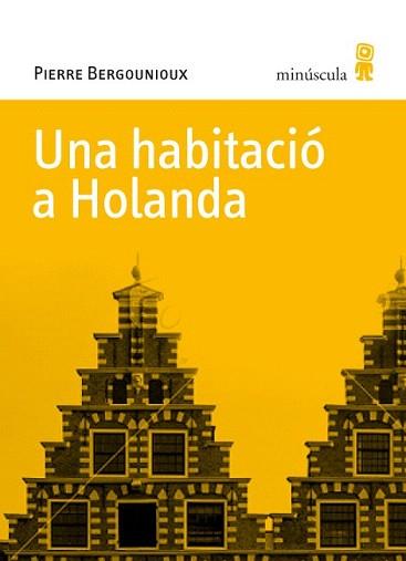 UNA HABITACIO A HOLANDA (MICROCLIMES 5) | 9788495587770 | BERGOUNIOUX, PIERRE | Llibreria Aqualata | Comprar libros en catalán y castellano online | Comprar libros Igualada
