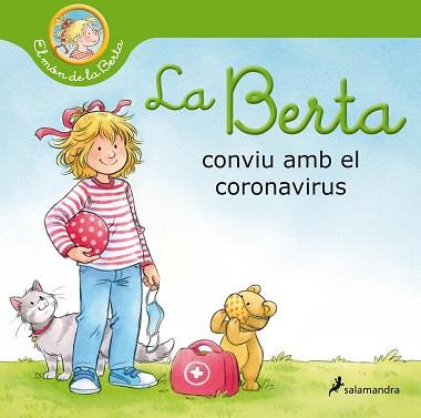 BERTA CONVIU AMB EL CORONAVIRUS, LA (EL MÓN DE LA BERTA) | 9788418174513 | SCHNEIDER, LIANE | Llibreria Aqualata | Comprar llibres en català i castellà online | Comprar llibres Igualada