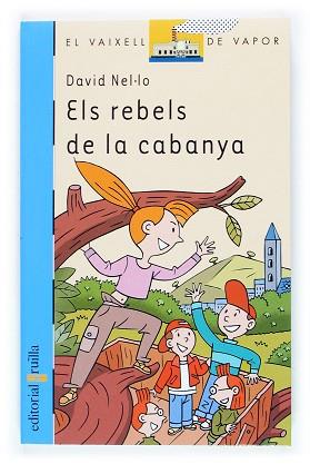 REBELS DE LA CABANYA, ELS (V.V.BLAU 116) | 9788466108973 | NEL.LO, DAVID | Llibreria Aqualata | Comprar libros en catalán y castellano online | Comprar libros Igualada