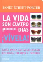 VIDA SON CUATRO P**** DIAS : ¡VIVELA!, LA | 9788475566474 | STREET-PORTER, JANET | Llibreria Aqualata | Comprar llibres en català i castellà online | Comprar llibres Igualada