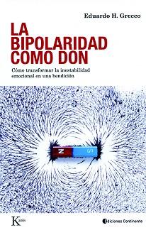 BIPOLARIDAD COMO DON, LA | 9788472457447 | GRECCO, EDUARDO H | Llibreria Aqualata | Comprar llibres en català i castellà online | Comprar llibres Igualada