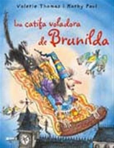 CATIFA VOLADORA DE LA BRUNILDA, LA | 9788498013672 | THOMAS, VALERIE / PAUL, KORKY | Llibreria Aqualata | Comprar libros en catalán y castellano online | Comprar libros Igualada