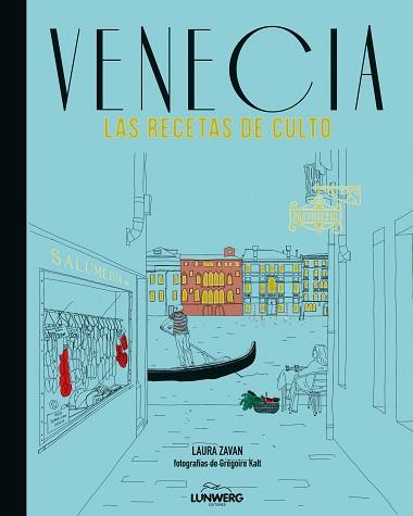 VENECIA. LAS RECETAS DE CULTO | 9788415888833 | ZAVAN, LAURA | Llibreria Aqualata | Comprar llibres en català i castellà online | Comprar llibres Igualada