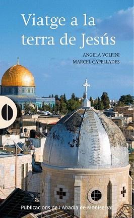 VIATGE A LA TERRA DE JESÚS | 9788498835151 | VOLPINI, ANGELA /CAPELLADES, MERCÈ | Llibreria Aqualata | Comprar llibres en català i castellà online | Comprar llibres Igualada