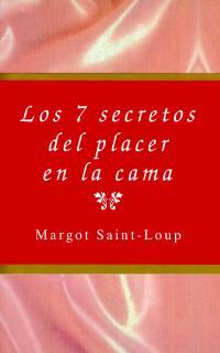 7 SECRETOS DEL PLACER EN LA CAMA, LOS (LIBROS SECRETOS 1) | 9788495440020 | SAINT-LOUP, MARGOT | Llibreria Aqualata | Comprar llibres en català i castellà online | Comprar llibres Igualada