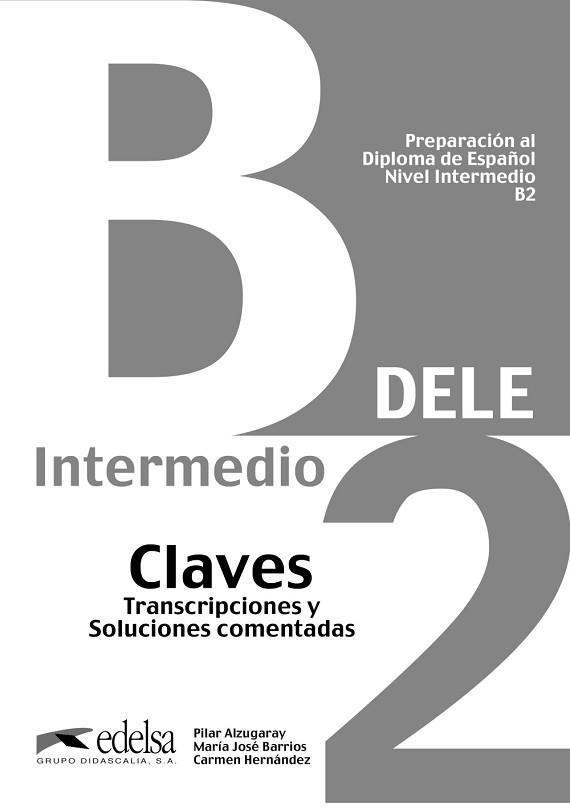 PREPARACIÓN AL DELE B2. LIBRO DE CLAVES | 9788477113560 | ALZUGARAY ZARAGÜETA, PILAR/BARRIOS SABADOR, MARÍA JOSÉ/BARTOLOMÉ ALONSO, MARÍA PAZ | Llibreria Aqualata | Comprar llibres en català i castellà online | Comprar llibres Igualada