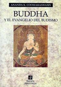 BUDDHA Y EL EVANGELIO DEL BUDISMO | 9788475095608 | Coomaraswamy, Ananda K. | Llibreria Aqualata | Comprar llibres en català i castellà online | Comprar llibres Igualada