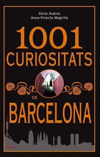 1001 CURIOSITATS DE BARCELONA | 9788493842604 | SUAREZ, SILVIA / MAGRIÑA, ANA PRISCILA | Llibreria Aqualata | Comprar llibres en català i castellà online | Comprar llibres Igualada