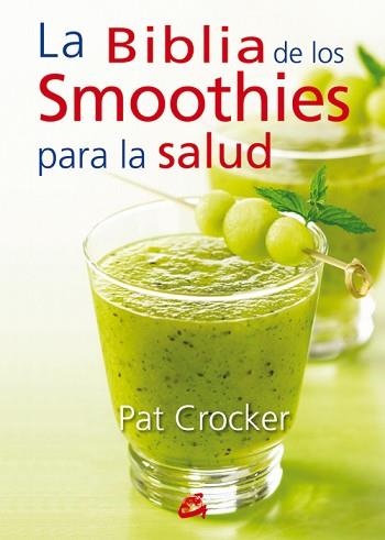 BIBLIA DE LOS SMOOTHIES PARA LA SALUD, LA | 9788484454953 | CROCKER, PAT | Llibreria Aqualata | Comprar libros en catalán y castellano online | Comprar libros Igualada