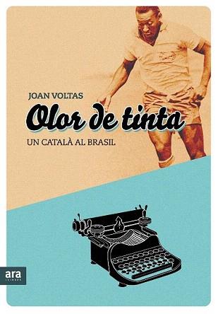 OLOR DE TINTA : UN CATALA AL BRASIL | 9788492907823 | VOLTAS, JOAN | Llibreria Aqualata | Comprar libros en catalán y castellano online | Comprar libros Igualada