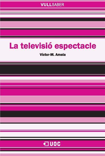 TELEVISIO ESPECTACLE, LA (VULLSABER 88) | 9788497887670 | AMELA, VICTOR M. | Llibreria Aqualata | Comprar llibres en català i castellà online | Comprar llibres Igualada