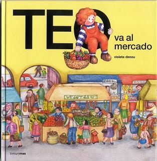 TEO VA AL MERCADO | 9788471766601 | DENOU, VIOLETA | Llibreria Aqualata | Comprar llibres en català i castellà online | Comprar llibres Igualada