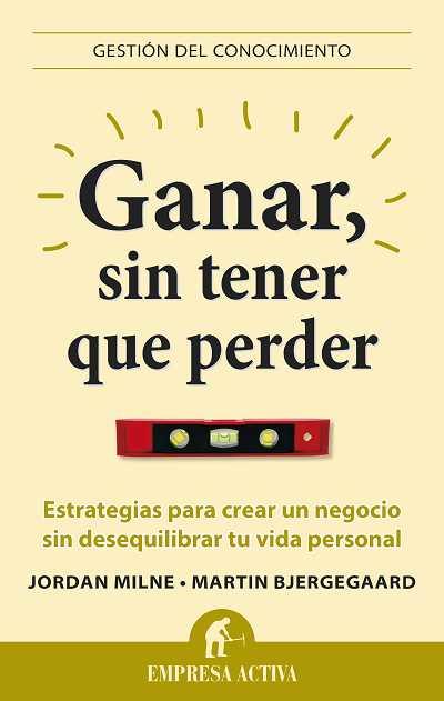 GANAR, SIN TENER QUE PERDER | 9788496627581 | BJERGEGAARD, MARTIN/MILNE, JORDAN | Llibreria Aqualata | Comprar llibres en català i castellà online | Comprar llibres Igualada