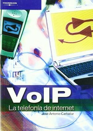 VOIP TELEFONIA DE INTERNET | 9788428329521 | CARBALLAR, JOSE ANTONIO | Llibreria Aqualata | Comprar llibres en català i castellà online | Comprar llibres Igualada