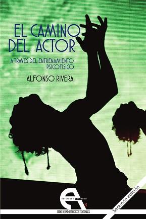 CAMINO DEL ACTOR A TRAVÉS DEL ENTRENAMIENTO PSICOFÍSICO, EL | 9788416923311 | RIVERA, ALFONSO | Llibreria Aqualata | Comprar llibres en català i castellà online | Comprar llibres Igualada