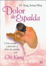 DOLOR DE ESPALDA. COMO CURAR Y PREVENIR EL DOLOR DE ESPALDA | 9788489897724 | JWING-MING, YANG | Llibreria Aqualata | Comprar llibres en català i castellà online | Comprar llibres Igualada