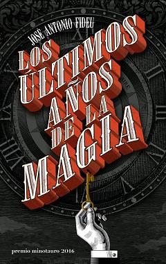 ÚLTIMOS AÑOS DE LA MAGIA, LOS | 9788445004005 | FIDEU, JOSÉ ANTONIO  | Llibreria Aqualata | Comprar llibres en català i castellà online | Comprar llibres Igualada