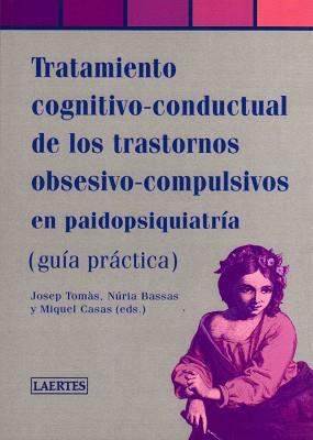 TRATAMIENTO COGNITIVO-CONDUCTUAL DE LOS TRASTORNOS OBSESI | 9788475845494 | TOMAS, JOSEP/BASSAS, NURIA/CASAS, MIQUEL (EDS) | Llibreria Aqualata | Comprar llibres en català i castellà online | Comprar llibres Igualada