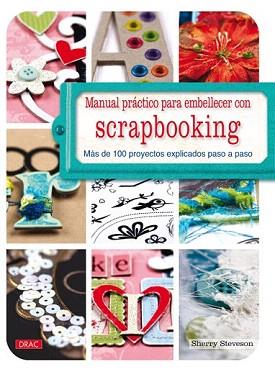 MANUAL PRÁCTICO PARA EMBELLECER CON SCRAPBOOKING | 9788498742015 | STEVESON, SHERRY | Llibreria Aqualata | Comprar llibres en català i castellà online | Comprar llibres Igualada