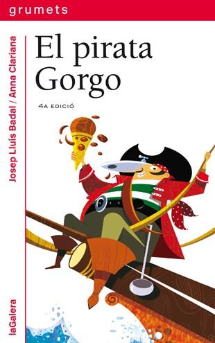 PIRATA GORGO, EL (GRUMETS VERMELL 195 NOVA ED.) | 9788424631673 | BADAL, JOSEP LLUIS | Llibreria Aqualata | Comprar libros en catalán y castellano online | Comprar libros Igualada