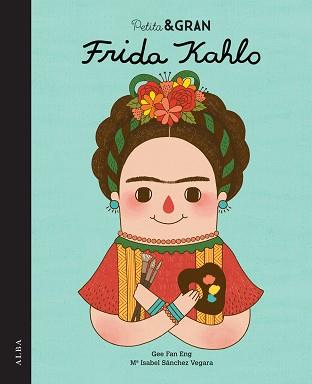 FRIDA KAHLO (PETITA I GRAN ) | 9788490650820 | SÁNCHEZ VEGARA, ISABEL | Llibreria Aqualata | Comprar llibres en català i castellà online | Comprar llibres Igualada