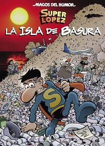 SUPERLÓPEZ. LA ISLA DE BASURA (MAGOS DEL HUMOR 197) | 9788402421654 | JAN, | Llibreria Aqualata | Comprar libros en catalán y castellano online | Comprar libros Igualada