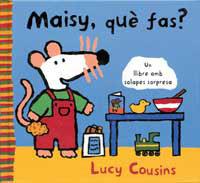 MAISY, QUE FAS? UN LLIBRE AMB SOLAPES SORPRESA | 9788484881056 | COUSINS, LUCY | Llibreria Aqualata | Comprar llibres en català i castellà online | Comprar llibres Igualada