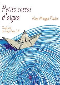 PETITS COSSOS D'AIGUA | 9788412430653 | MINGYA POWLES, NINA | Llibreria Aqualata | Comprar llibres en català i castellà online | Comprar llibres Igualada