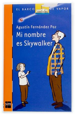 MI NOMBRE ES SKYWALKER (BV NARANJA 164) | 9788434896451 | FERNANDEZ PAZ, AGUSTIN | Llibreria Aqualata | Comprar llibres en català i castellà online | Comprar llibres Igualada