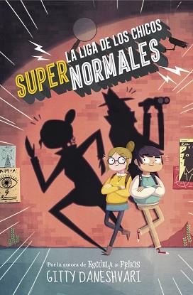 LIGA DE LOS CHICOS SUPERNORMALES, LA (LA LIGA DE LOS CHICOS SÚPER NORMALES 1) | 9788490435861 | DANESHVARY, GITTY | Llibreria Aqualata | Comprar llibres en català i castellà online | Comprar llibres Igualada