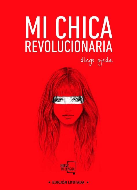 MI CHICA REVOLUCIONARIA (EDICIÓN ESPECIAL LIMITADA) | 9788494618765 | OJEDA SÁNCHEZ, DIEGO | Llibreria Aqualata | Comprar llibres en català i castellà online | Comprar llibres Igualada