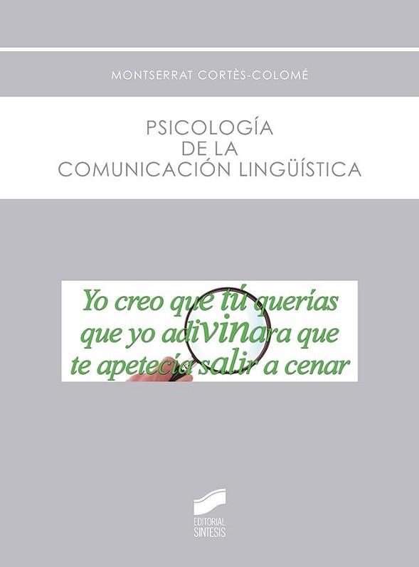 PSICOLOGÍA DE LA COMUNICACIÓN LINGÜÍSTICA | 9788490773956 | CORTÈS COLOMÉ, MONTSERRAT | Llibreria Aqualata | Comprar llibres en català i castellà online | Comprar llibres Igualada