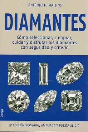 DIAMANTES. CÓMO SELECCIONAR, COMPRAR, CUIDAR Y DISFRUTAR LOS DIAMANTES CON SEGURIDA Y CRITERIO | 9788428215909 | MATLINS, ANTOINETTE | Llibreria Aqualata | Comprar llibres en català i castellà online | Comprar llibres Igualada