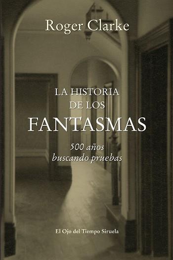 HISTORIA DE LOS FANTASMAS, LA | 9788416465255 | CLARKE, ROGER | Llibreria Aqualata | Comprar llibres en català i castellà online | Comprar llibres Igualada