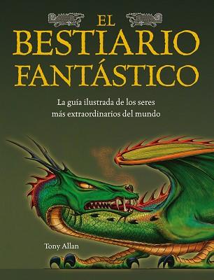 BESTIARIO FANTASTICO, EL (GUIA ILUSTRADA TAPA DURA) | 9788448036560 | ALLAN, TONY | Llibreria Aqualata | Comprar llibres en català i castellà online | Comprar llibres Igualada